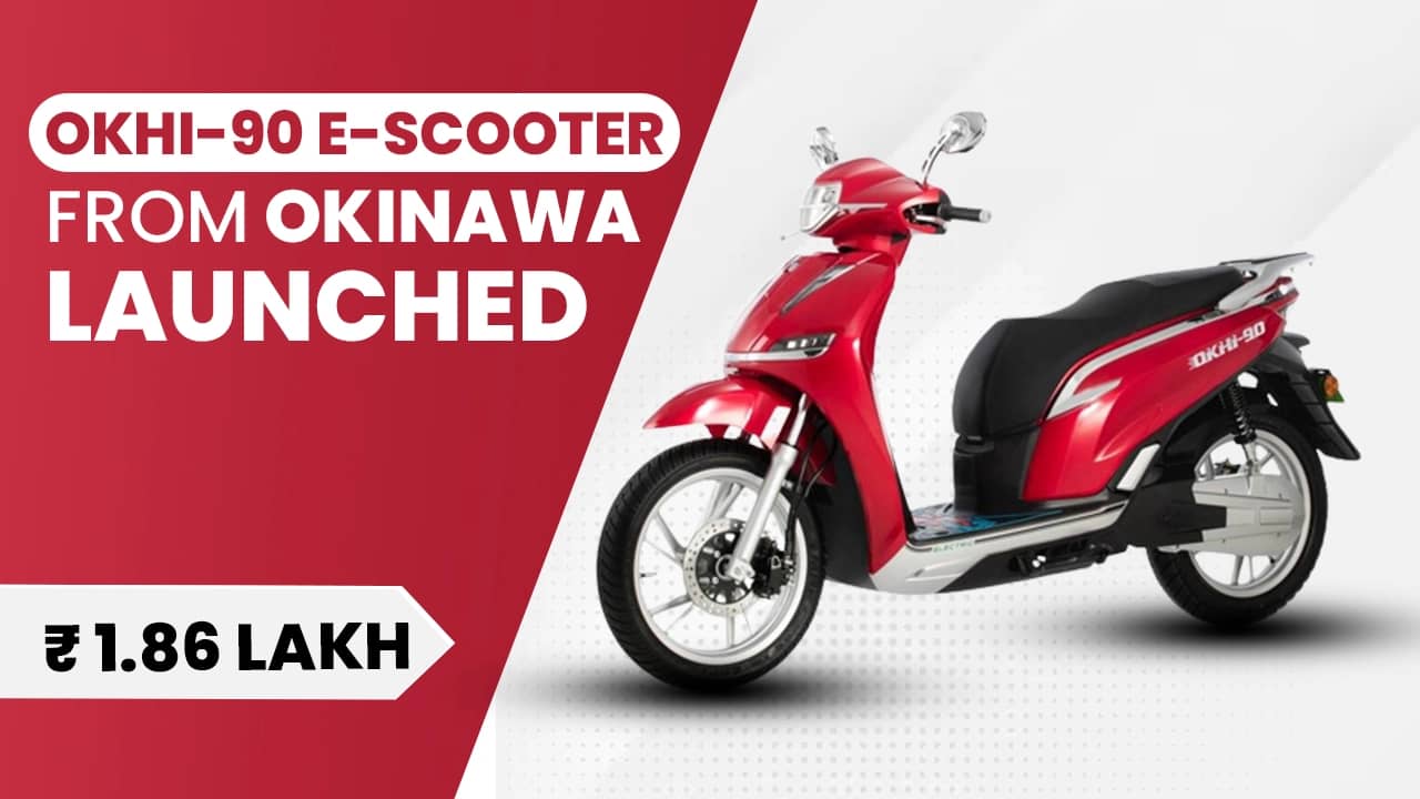 2023 Okhi-90 e-scooter from Okinawa launched at Rs 1.86 lakh 2023 Okhi-90 e-scooter from Okinawa launched at Rs 1.86 lakh