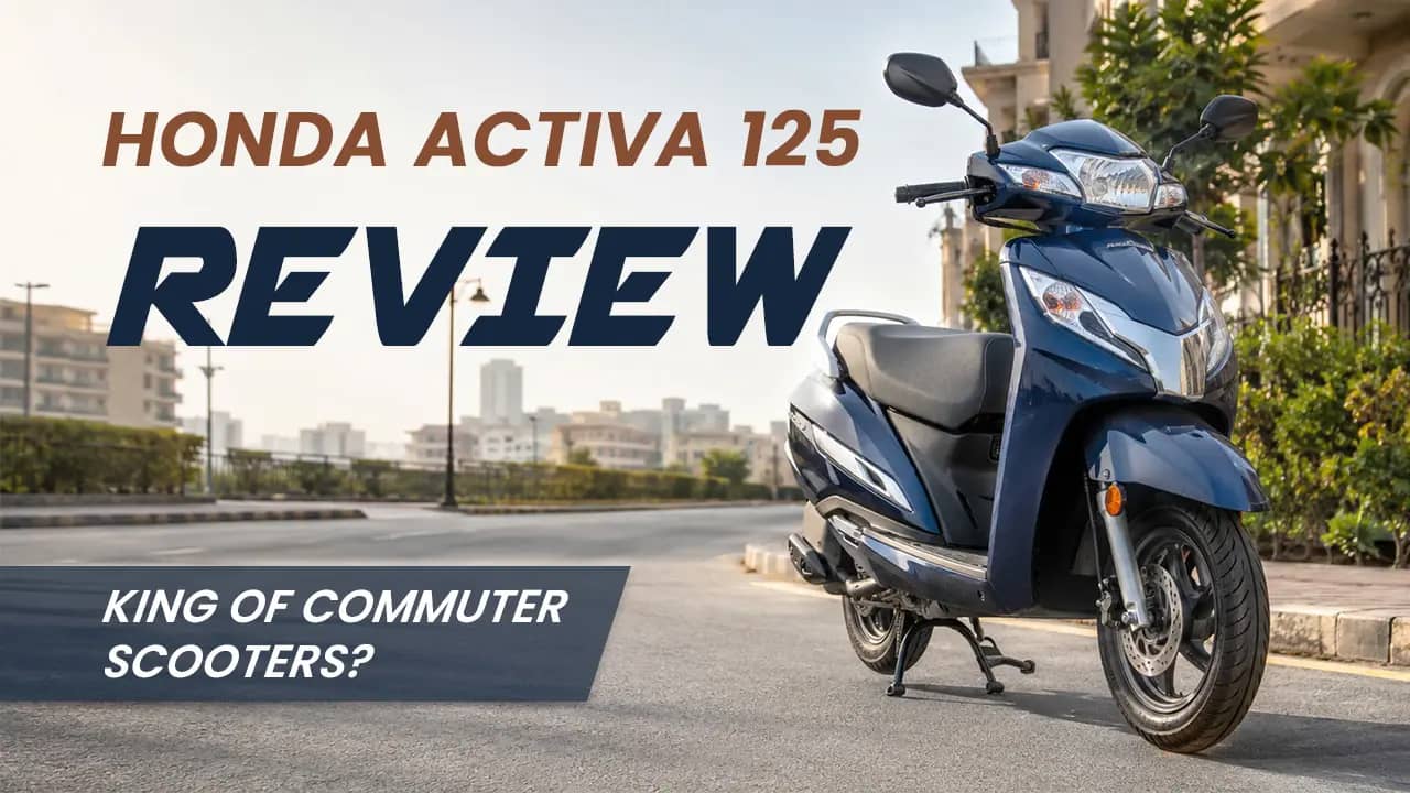 Honda Activa 125 Review: King of Commuter Scooters? Honda Activa 125 Review: King of Commuter Scooters?