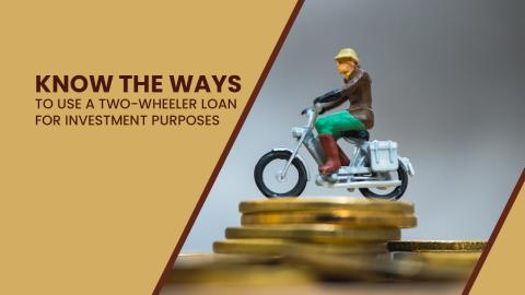 Know the ways to use a two-wheeler loan for investment purposes