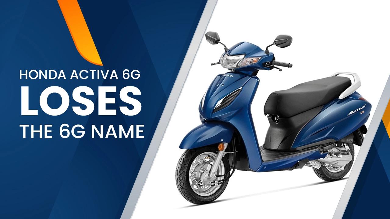 Honda Activa 6G Loses The 6G Name