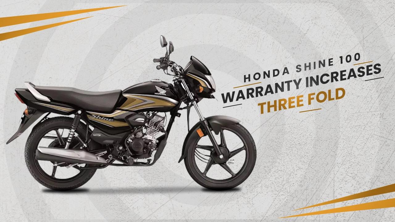 Honda Shine 100 Warranty Increases Three Fold