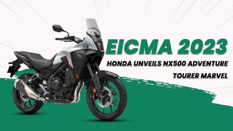 EICMA 2023: Honda Unveils NX500 Adventure Tourer Marvel
