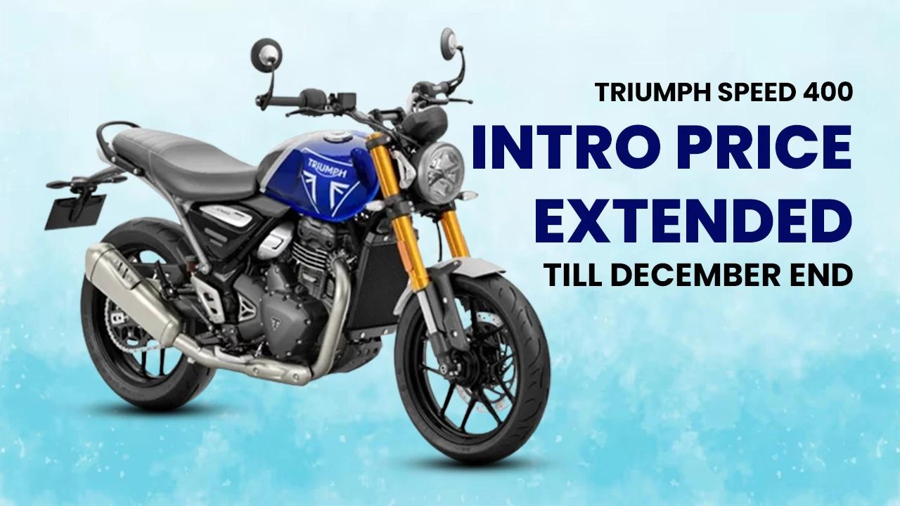 Triumph Speed 400 Introductory Price Offer To Remain Intact Till December Month-End