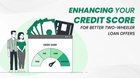 Enhancing Your Credit Score for Better Two-Wheeler Loan Offers