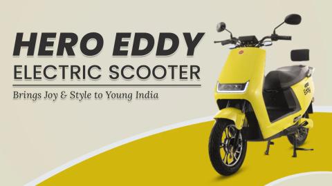 Powering the Future: Hero Eddy Electric Scooter At Rs 72,000 Brings Joy And Style to Young India