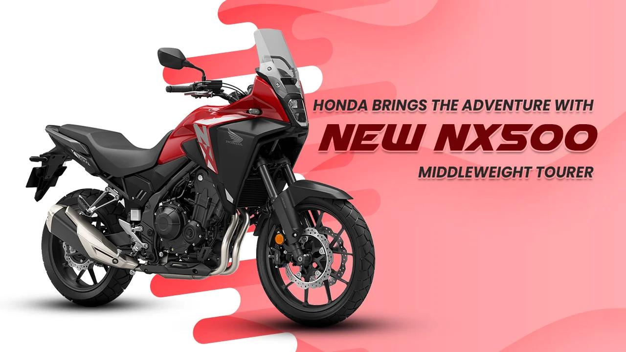 Honda Brings the Adventure with New NX500 Middleweight Tourer