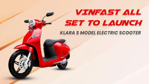 VinFast All Set To Launch Klara S Model Electric Scooter In The Indian EV Market