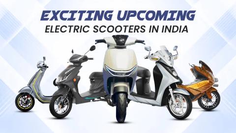 Exciting Upcoming Electric Scooters In India 