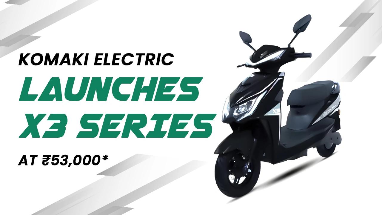 Komaki X3 – Affordable Electric Scooty for Women at ₹52,999 | Women's Day Offer