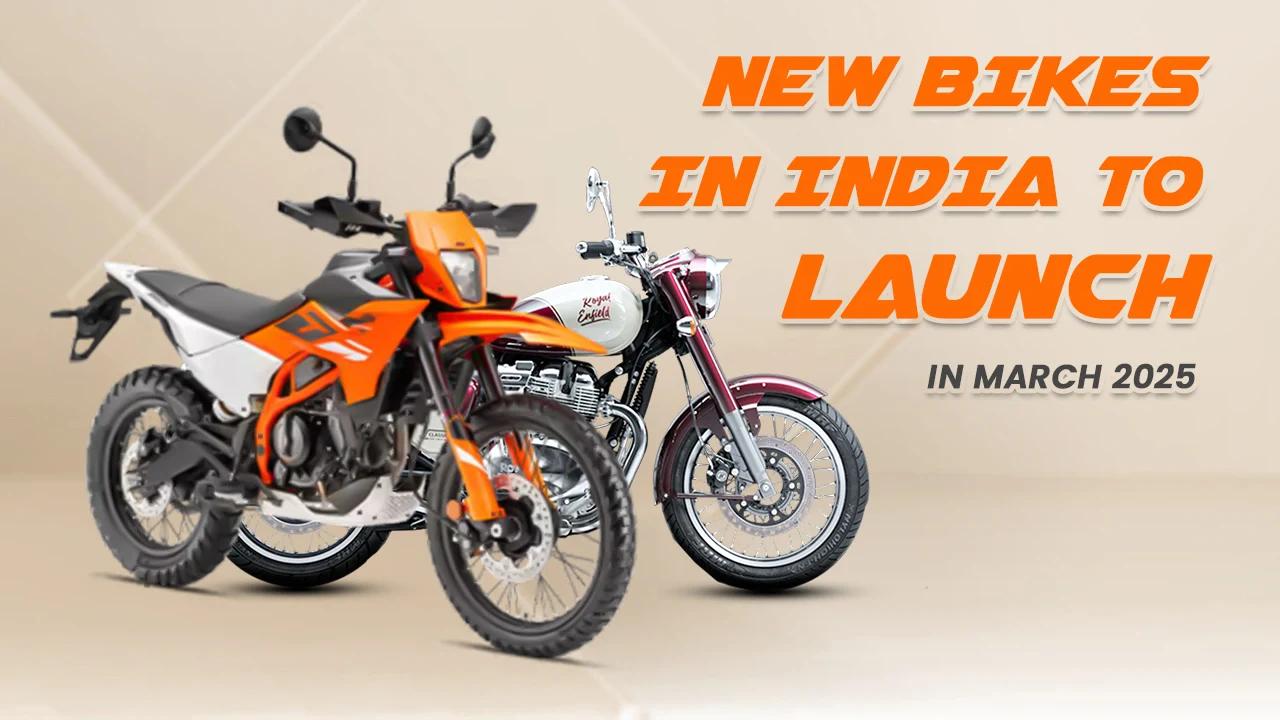 Upcoming Bikes in India: New Bike & Scooter Launches in March 2025 – Prices, Features & Rivals