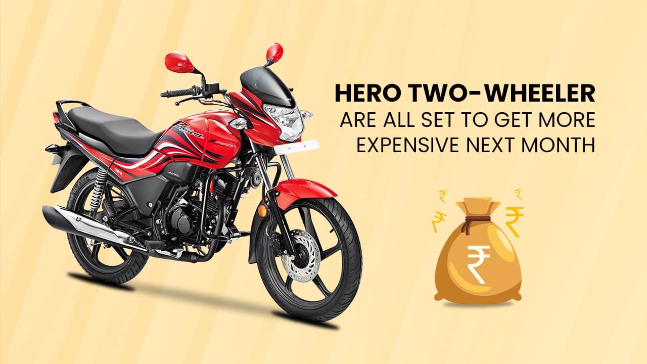 Hero Two-wheeler Are All Set To Get More Expensive Next Month Hero Two-wheeler Are All Set To Get More Expensive Next Month