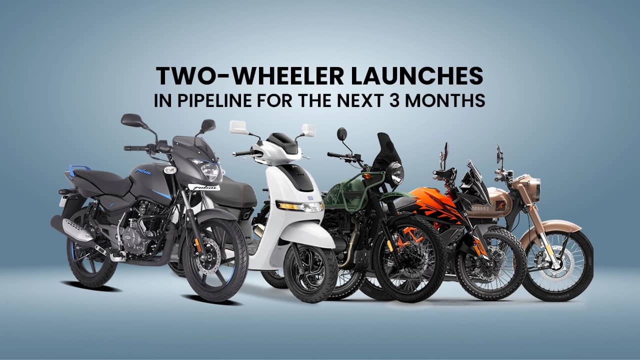 Revealed: Two-wheeler Launches In Pipeline For The Next 3 Months Revealed: Two-wheeler Launches In Pipeline For The Next 3 Months