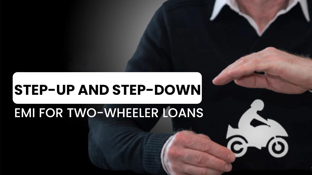 Step-up and Step-down EMI for two-wheeler loans: Know the difference Step-up and Step-down EMI for two-wheeler loans: Know the difference