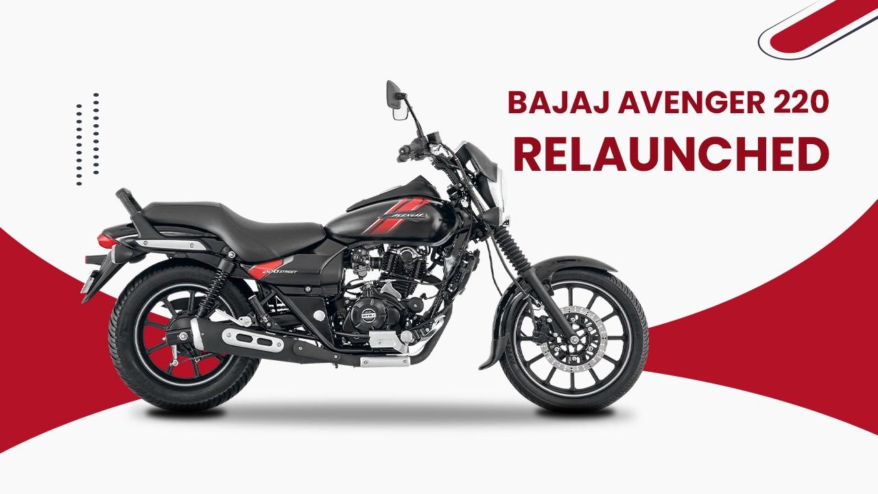 Bajaj Avenger 220 Street Relaunched In India Bajaj Avenger 220 Street Relaunched In India