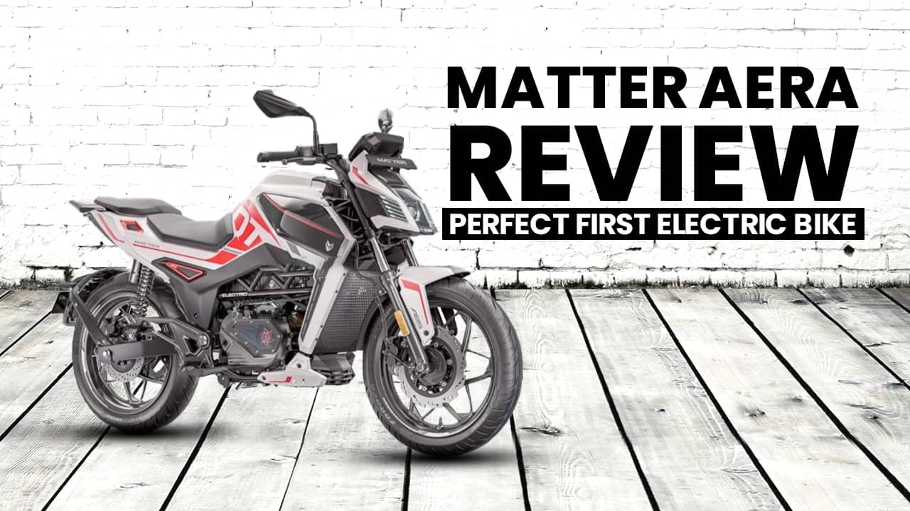 Matter Aera Review: Perfect First Electric Bike Matter Aera Review: Perfect First Electric Bike