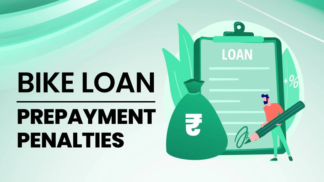 Bike Loan Prepayment Penalties: What You Must Know Bike Loan Prepayment Penalties: What You Must Know