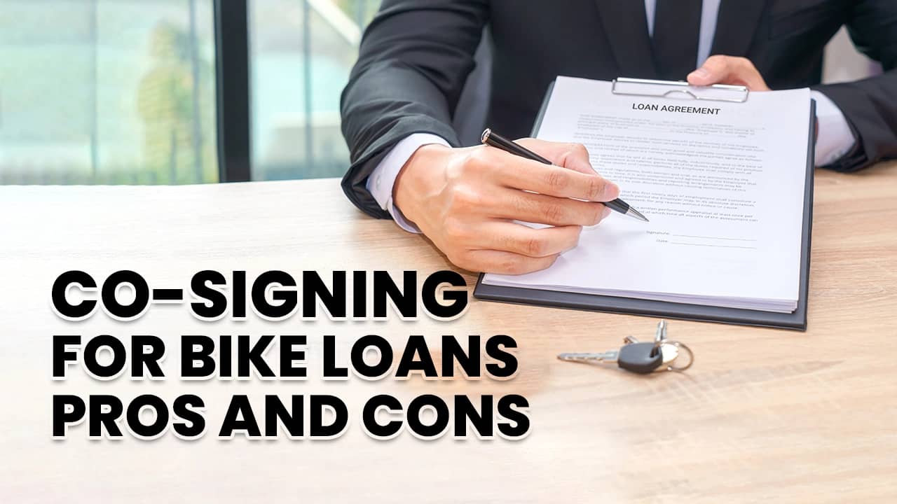 Exploring Co-Signing for Bike Loans: Pros and Cons Exploring Co-Signing for Bike Loans: Pros and Cons