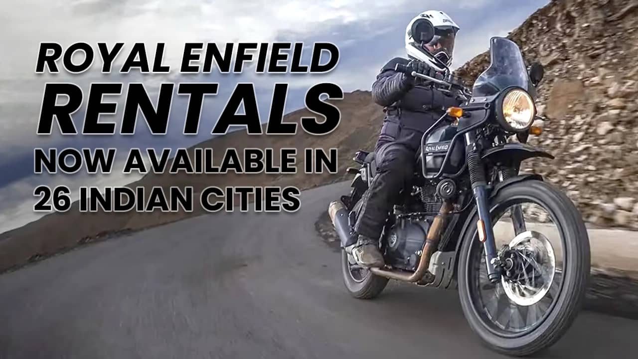 ‘Royal Enfield Rentals ’Service Commences In India, Operational In 26 Cities Across The Country ‘Royal Enfield Rentals ’Service Commences In India, Operational In 26 Cities Across The Country