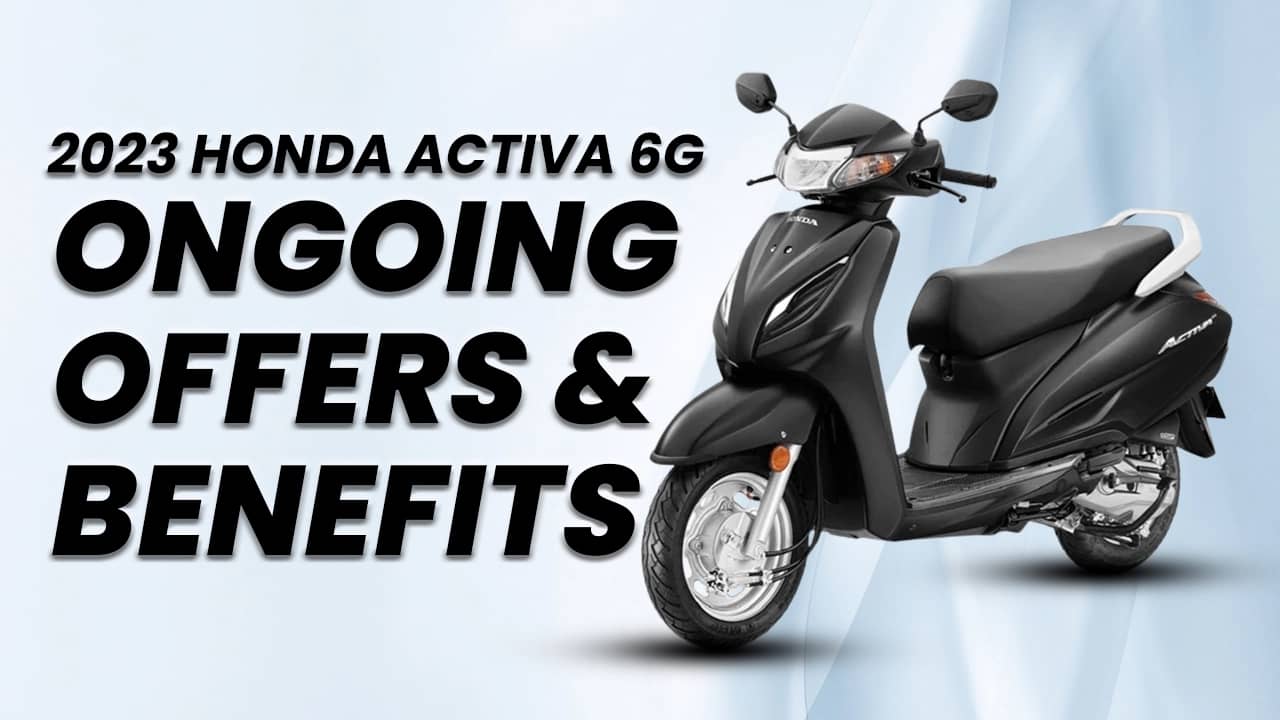 Ongoing Offers On 2023 Honda Activa 6G: Check All The Benefits Here Ongoing Offers On 2023 Honda Activa 6G: Check All The Benefits Here