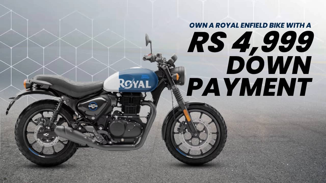 Own A Royal Enfield Bike With A Rs 4,999 Down Payment Own A Royal Enfield Bike With A Rs 4,999 Down Payment