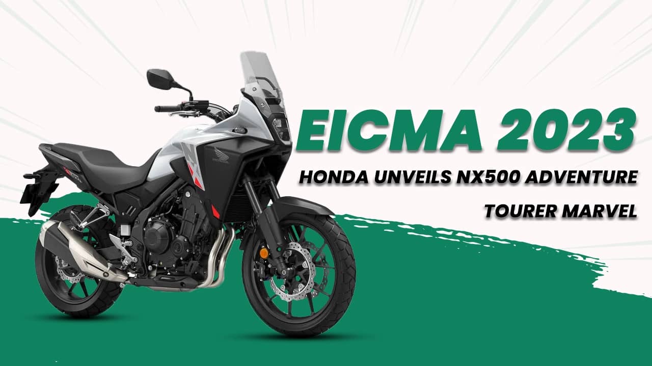 EICMA 2023: Honda Unveils NX500 Adventure Tourer Marvel EICMA 2023: Honda Unveils NX500 Adventure Tourer Marvel
