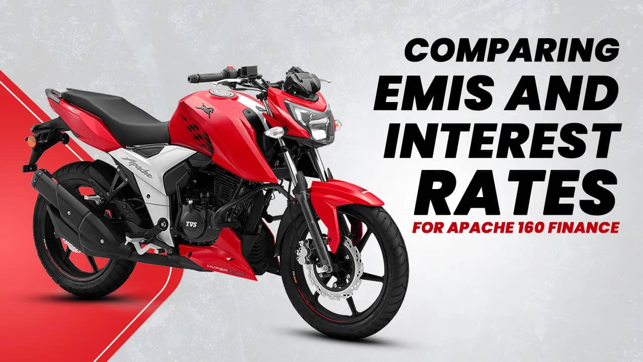 Comparing EMIs and Interest Rates for Apache 160 Finance Comparing EMIs and Interest Rates for Apache 160 Finance