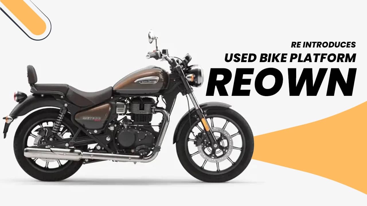 Royal Enfield Introduces Used RE Bike Platform ‘Reown’ Royal Enfield Introduces Used RE Bike Platform ‘Reown’