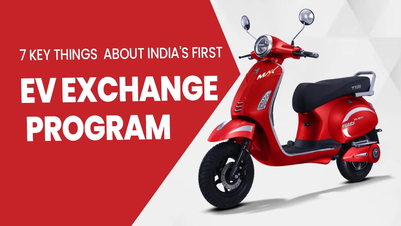 Swap Your Old Ride for New: 7 Key Things About India's First EV Exchange Program Swap Your Old Ride for New: 7 Key Things About India's First EV Exchange Program