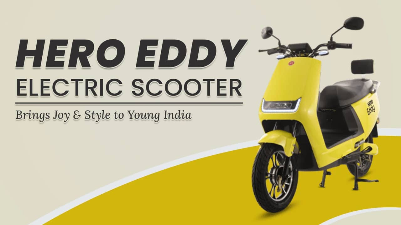 Powering the Future: Hero Eddy Electric Scooter At Rs 72,000 Brings Joy And Style to Young India Powering the Future: Hero Eddy Electric Scooter At Rs 72,000 Brings Joy And Style to Young India