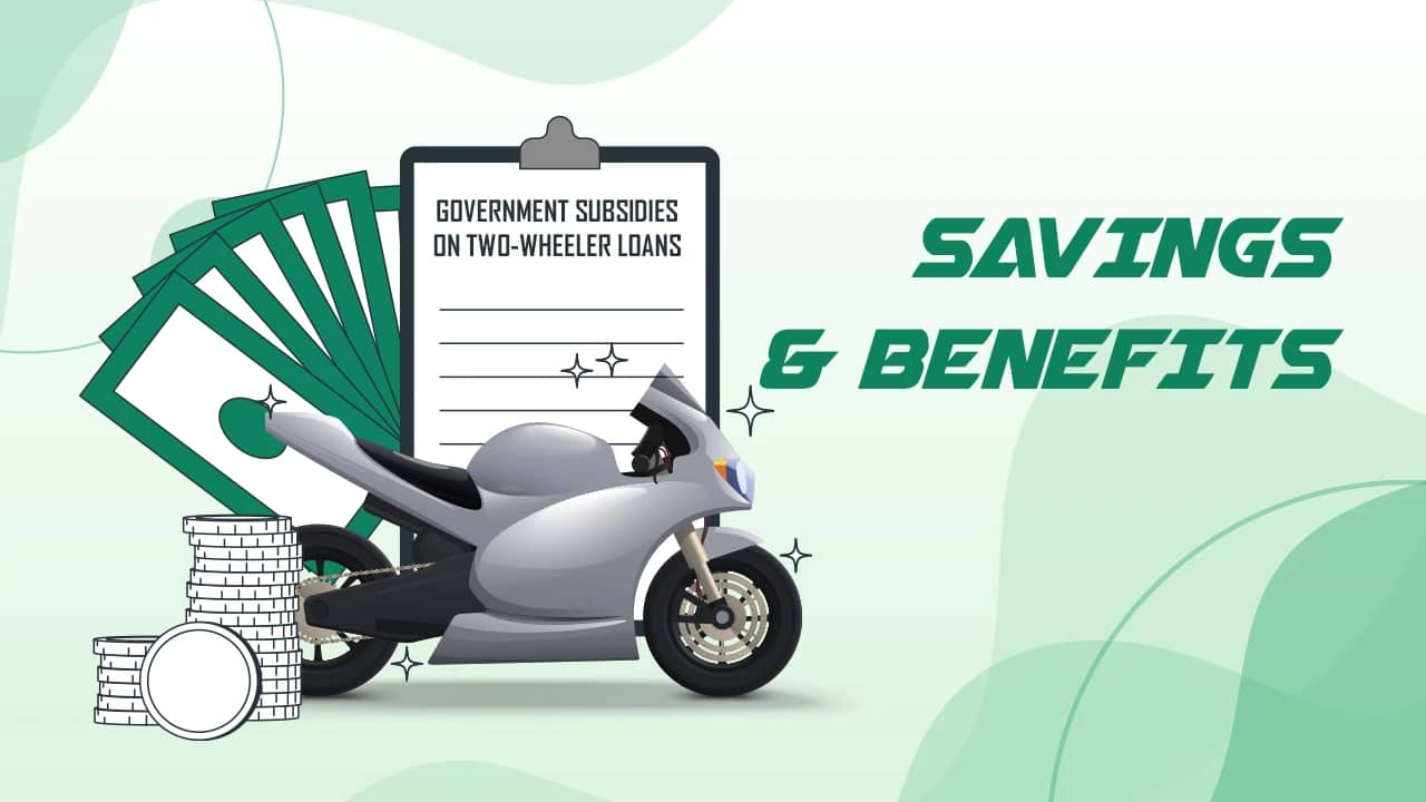 Savings and Benefits: Exploring Government Subsidies on Two-Wheeler Loans Savings and Benefits: Exploring Government Subsidies on Two-Wheeler Loans