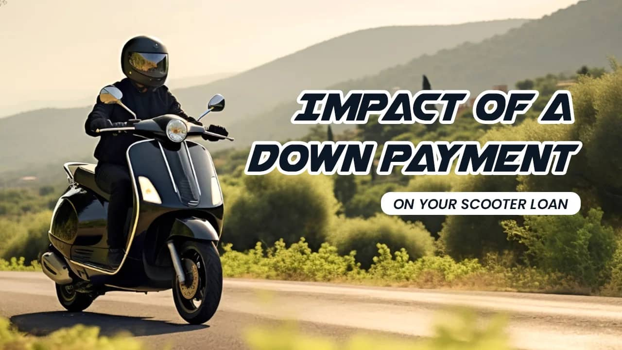 Scooter Down Payment: How It Affects Your EMI and Loan Terms Scooter Down Payment: How It Affects Your EMI and Loan Terms
