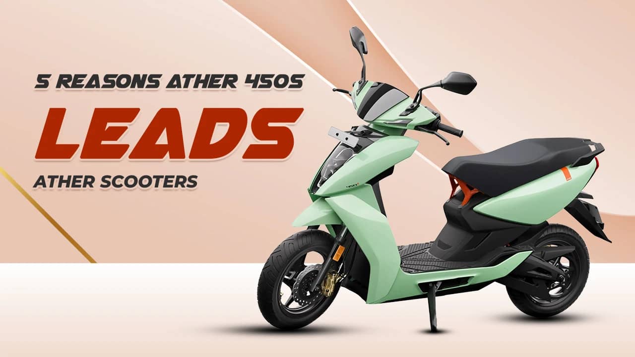 5 reasons why the Ather 450S is the best-selling Ather scooter in India 5 reasons why the Ather 450S is the best-selling Ather scooter in India
