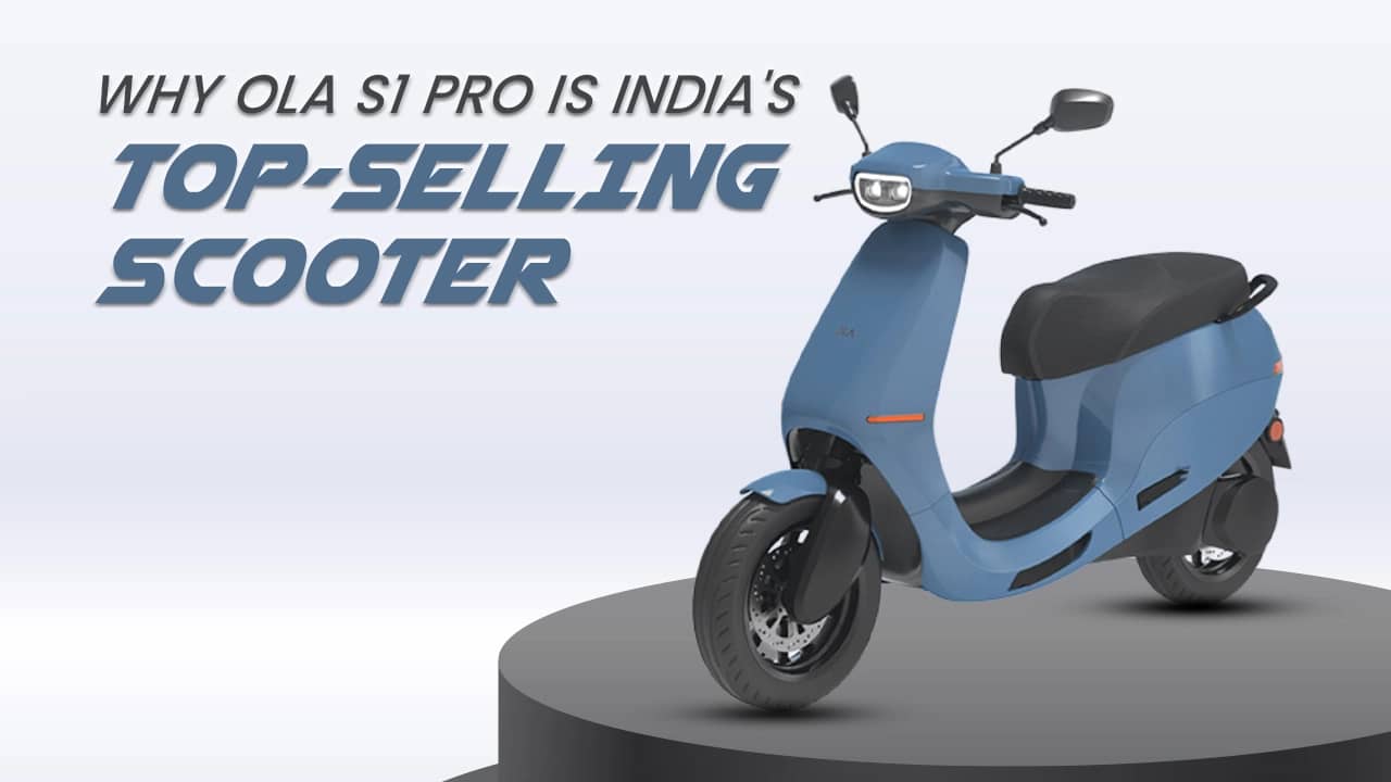 Here’s Why The Ola S1 Pro Is The Highest Selling Scooter In India Here’s Why The Ola S1 Pro Is The Highest Selling Scooter In India