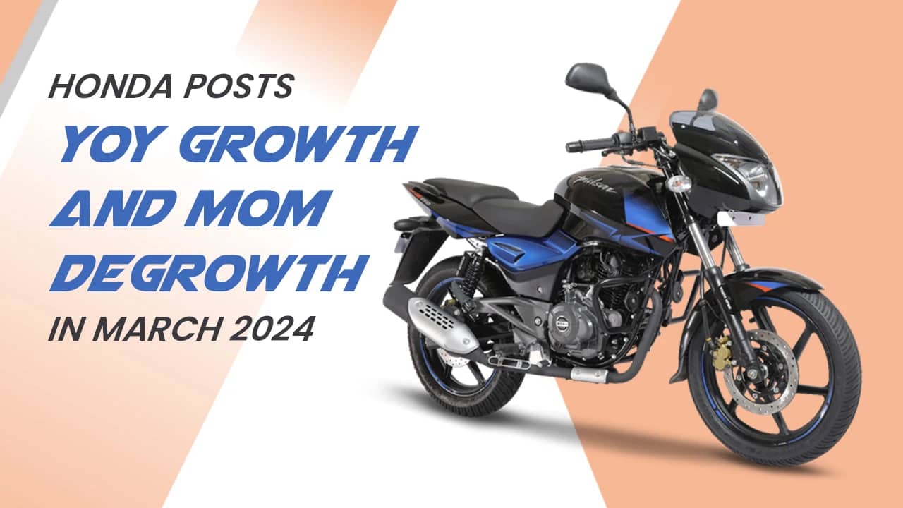 Honda Posts YoY Growth And MoM Degrowth In March 2024: Details Inside Honda Posts YoY Growth And MoM Degrowth In March 2024: Details Inside