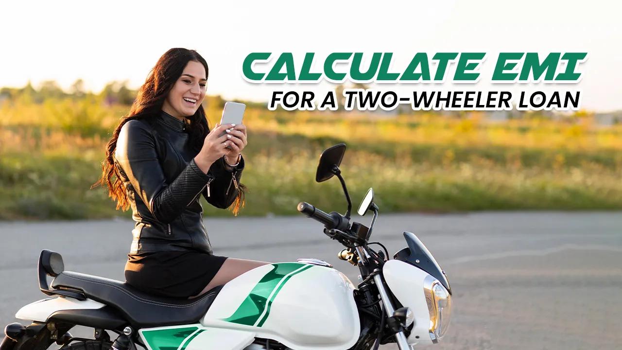 Calculate EMI for a two-wheeler loan; the easy way Calculate EMI for a two-wheeler loan; the easy way