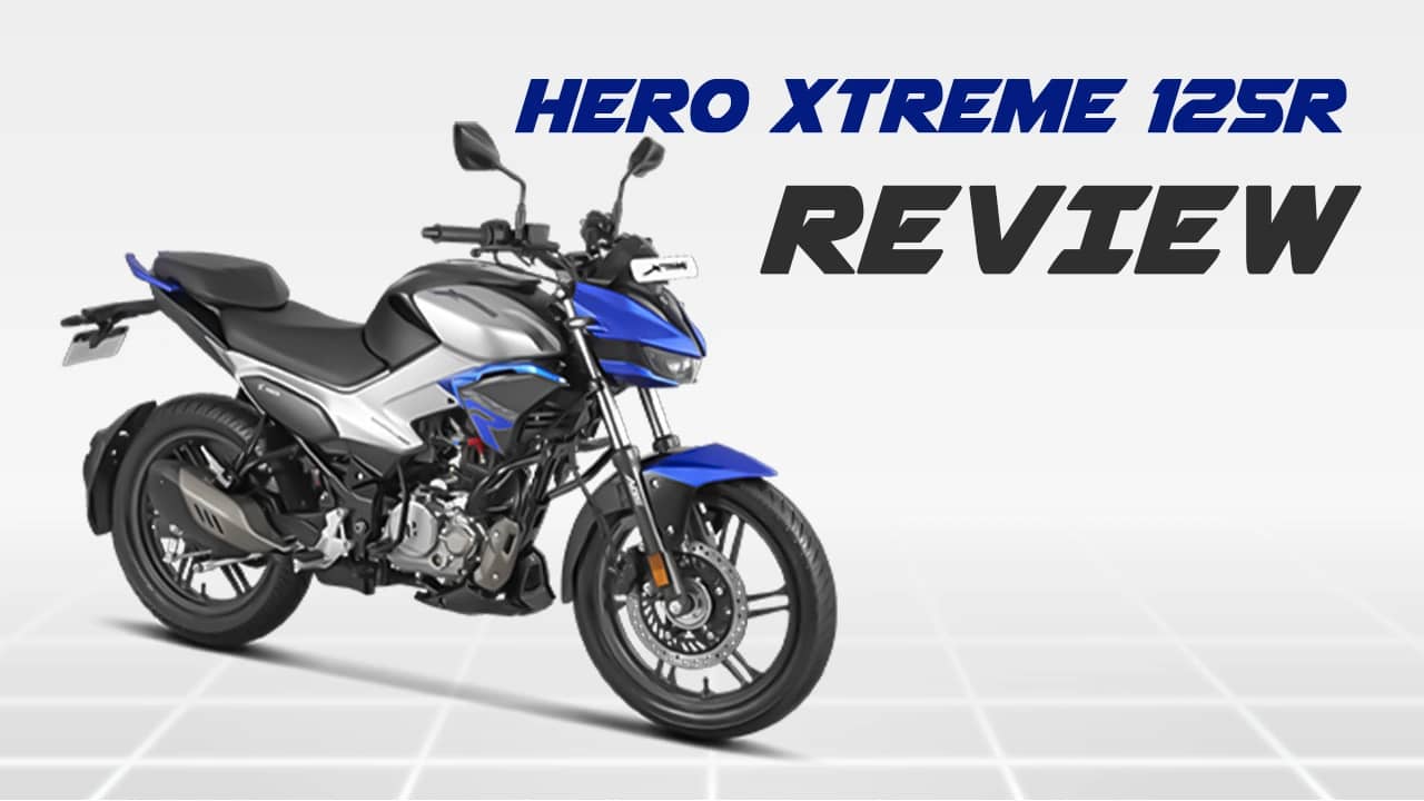 Hero Xtreme 125R Review: Is This The Best 125cc Hero Motorcycle? Hero Xtreme 125R Review: Is This The Best 125cc Hero Motorcycle?