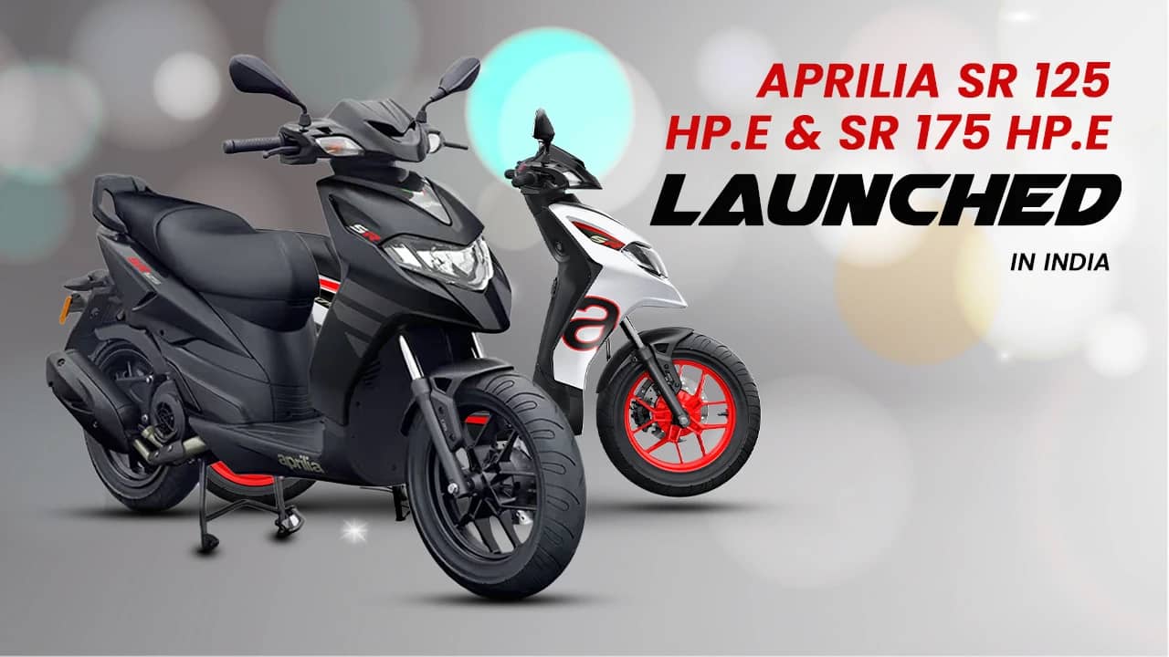 Aprilia SR 125 hp.e & SR 175 hp.e Launched in India Aprilia SR 125 hp.e & SR 175 hp.e Launched in India