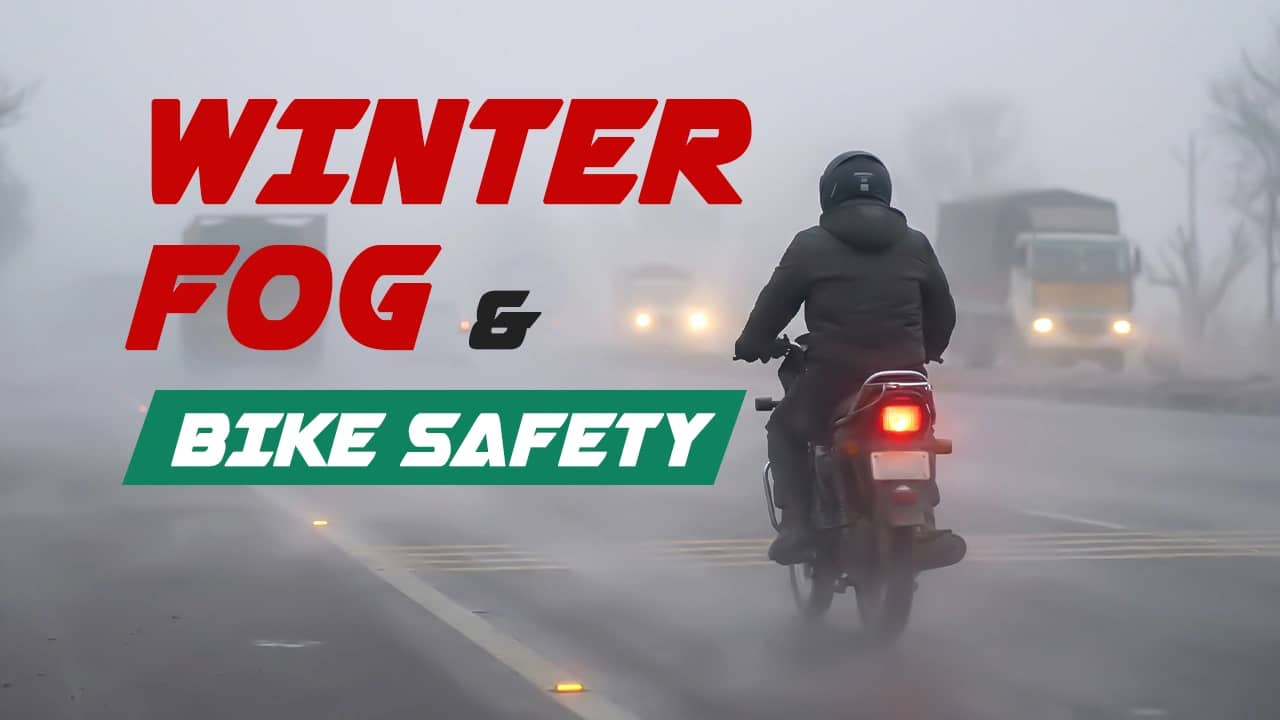 Winter Fog & Bike Safety on North India Highways Winter Fog & Bike Safety on North India Highways