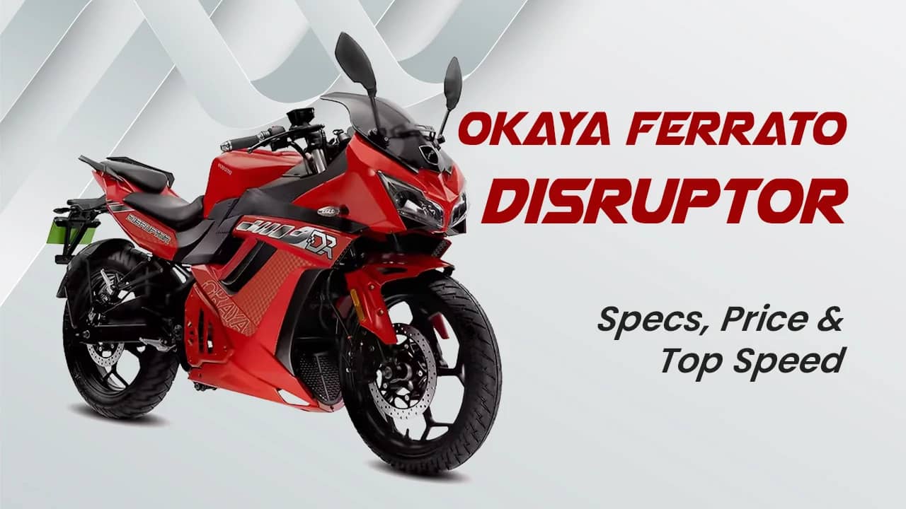 Okaya Ferrato Disruptor: Specs, Price & Top Speed Review Okaya Ferrato Disruptor: Specs, Price & Top Speed Review