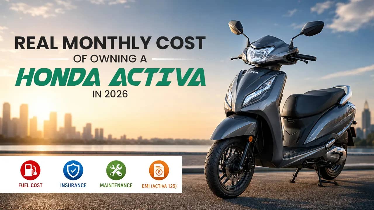 Real Monthly Cost of Owning a Honda Activa in 2026 — Fuel, Insurance, EMI & Service Breakdown Real Monthly Cost of Owning a Honda Activa in 2026 — Fuel, Insurance, EMI & Service Breakdown