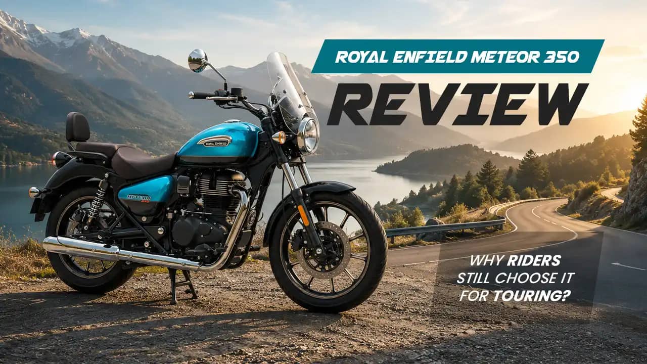 Royal Enfield Meteor 350 Review: Why Riders Still Choose It for Touring Royal Enfield Meteor 350 Review: Why Riders Still Choose It for Touring