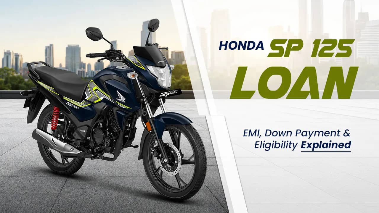 Honda SP 125 Loan: EMI, Down Payment and Eligibility Explained Honda SP 125 Loan: EMI, Down Payment and Eligibility Explained