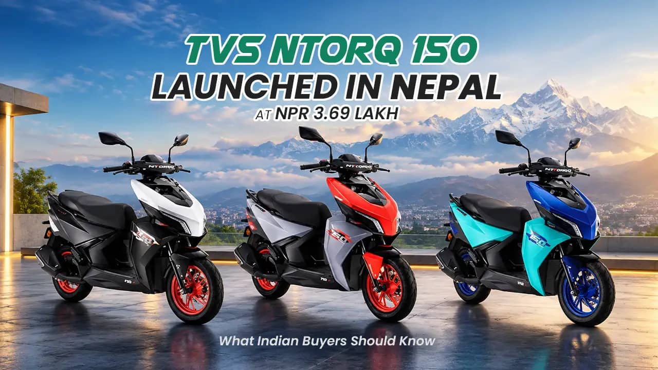 TVS Ntorq 150 Launched in Nepal at NPR 3.69 Lakh: What Indian Buyers Should Know TVS Ntorq 150 Launched in Nepal at NPR 3.69 Lakh: What Indian Buyers Should Know