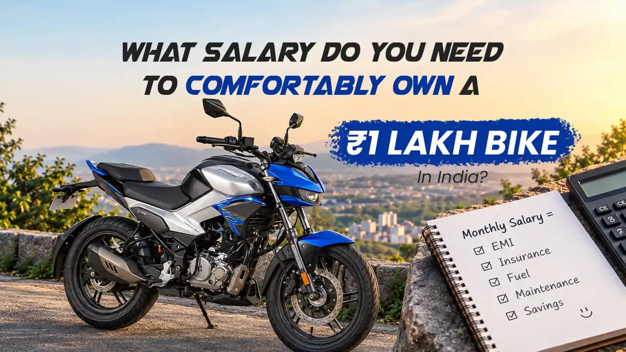 What Salary Do You Need to Comfortably Own a ₹1 Lakh Bike in India? What Salary Do You Need to Comfortably Own a ₹1 Lakh Bike in India?