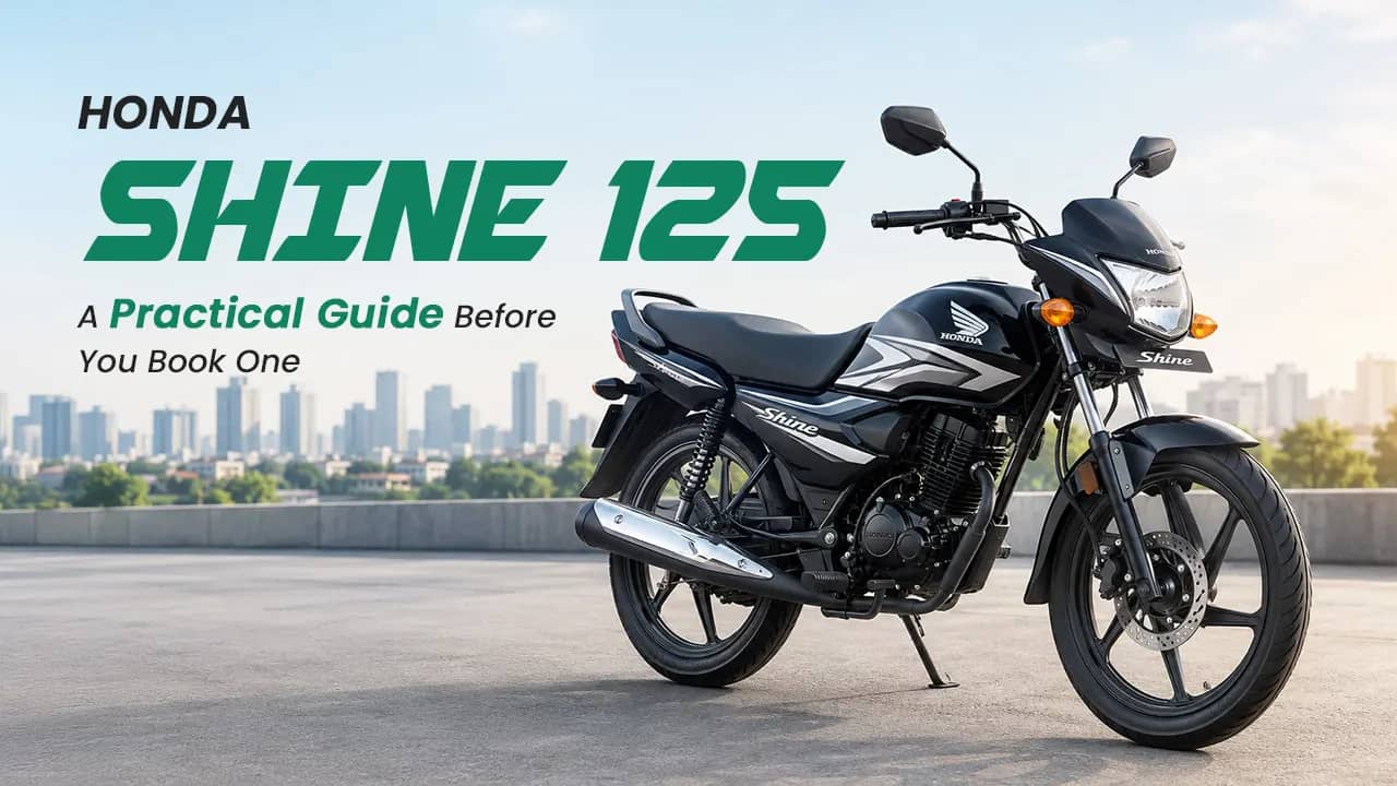 Honda Shine 125: A Practical Guide Before You Book One Honda Shine 125: A Practical Guide Before You Book One